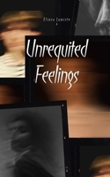 Unrequited Feelings 9916860858 Book Cover