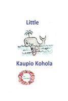 Little Kuapio Kohola 153043663X Book Cover