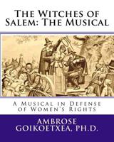The Witches of Salem: the Musical : A Musical in Defense of Women's Rights 1978270100 Book Cover