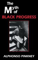 The Myth of Black Progress 0521310474 Book Cover