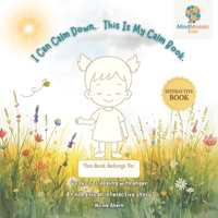 I Can Calm Down: Books for Dealing with Anger 4 + Old Girls, An Interactive Calm-Down Story and Toolkit for Big Feelings B0FQTWRNG5 Book Cover