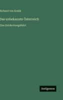 Das unbekannte Österreich: Eine Entdeckungsfahrt 3368496824 Book Cover
