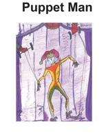 Puppet Man: In Color 1505213568 Book Cover