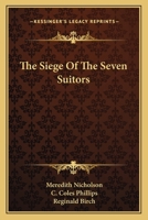 The Siege of the Seven Suitors 1517702062 Book Cover