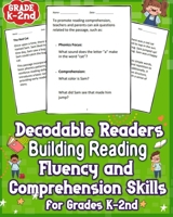 Decodable Readers Building Reading Fluency and Comprehension Skills for Grades K-2nd: Unlock comprehension and fluency with engaging passages tailored ... into the science of reading effortlessly! B0CV7Z5NYG Book Cover