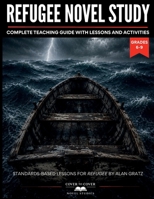 Refugee Novel Study: A Complete Teaching Guide with Lessons and Activities, Grades 6-9 (Cover to Cover Novel Studies) 1967853118 Book Cover