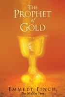 The Prophet of Gold 1452577404 Book Cover