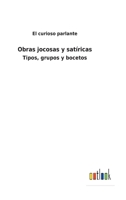 Obras jocosas y satíricas: Tipos, grupos y bocetos 3752485310 Book Cover