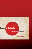 Science for the Empire: Scientific Nationalism in Modern Japan 0804776563 Book Cover