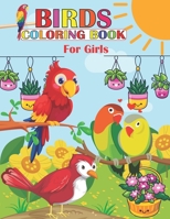 Birds Coloring Book For Girls: A Birds Coloring Book Kids , hopefully they Will Enjoy this perfect coloring book. B096LPWCQB Book Cover