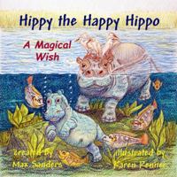 Hippy the Happy Hippo 0615306063 Book Cover