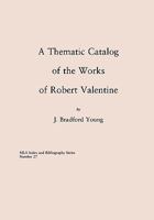 A Thematic Catalog of the Works of Robert Valentine 0914954466 Book Cover