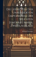 Die Lehre von der unbefleckten Empfängniss der seligsten Jungfrau Maria, zweite Auflage 1020882255 Book Cover