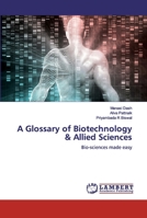 A Glossary of Biotechnology & Allied Sciences: Bio-sciences made easy 6200101302 Book Cover