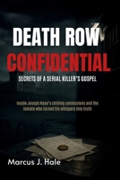 DEATH ROW CONFIDENTIAL: SECRETS OF A SERIAL KILLER’S GOSPEL: Inside Joseph Naso’s chilling confessions and the inmate who turned his whispers into truth B0FQWBTP53 Book Cover