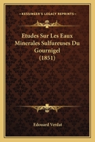 Études sur les eaux minérales sulfureuses du Gournigel 2329353022 Book Cover