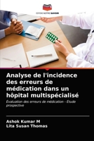 Analyse de l'incidence des erreurs de médication dans un hôpital multispécialisé: Évaluation des erreurs de médication - Étude prospective 6203385190 Book Cover