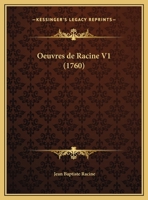 Oeuvres de Racine V1 (1760) 1160766282 Book Cover