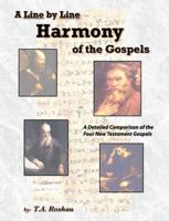 A Line by Line Harmony of the Gospels 0983228116 Book Cover