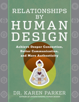 Relationships by Human Design: Achieve Deeper Connection, Better Communication, and More Authenticity 1950253899 Book Cover