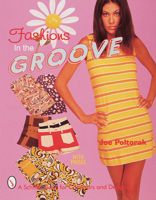 Fashions in the Groove: '60S & '70s (Schiffer Book for Collectors and Designers) 0764306200 Book Cover