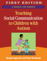 Teaching Social Communication to Children with Autism, First Edition: A Manual for Parents 1606234404 Book Cover