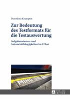 Zur Bedeutung Des Testformats Fuer Die Testauswertung: Aufgabenstamm- Und Antwortabhaengigkeiten Im C-Test 3631659539 Book Cover
