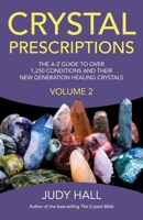 Crystal Prescriptions, Volume 2: The A-Z Guide to More Than 1,250 Conditions and Their New Generation Healing Stones 178279560X Book Cover