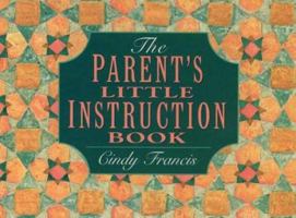 The Parents' Little Instruction Book 072253101X Book Cover