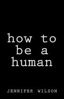 How To Be A Human 1973980657 Book Cover
