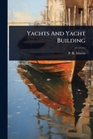 Yachts And Yacht Building 1024942554 Book Cover