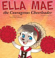Ella Mae the Courageous Cheerleader B0F8LY1D44 Book Cover