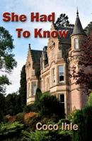 She Had To Know 1935171437 Book Cover
