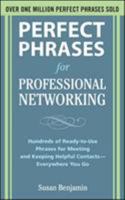 Perfect Phrases for Professional Networking: Hundreds of Ready-To-Use Phrases for Meeting and Keeping Helpful Contacts - Everywhere You Go 0071629165 Book Cover