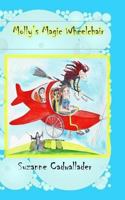 Molly's Magic Wheelchair 1548536229 Book Cover