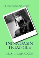 India Basin Triangle: A San Francisco Noir Thriller 1493529145 Book Cover