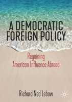 A Democratic Foreign Policy: Regaining American Influence Abroad 3030215180 Book Cover