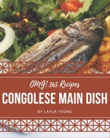 OMG! 365 Congolese Main Dish Recipes: Cook it Yourself with Congolese Main Dish Cookbook! B08D54RBKL Book Cover