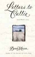 Letters to Callie: Jack Wade's Story 0671521020 Book Cover