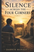 SILENCE ACROSS THE FOUR CORNERS B0H8F17FV3 Book Cover