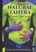Natural Tantra: Esoteric love story (Pulsar's Evolution) B0CMHW9CC4 Book Cover