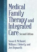 Medical Family Therapy and Integrated Care 1433815184 Book Cover