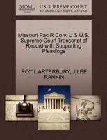 Missouri Pac R Co v. U S U.S. Supreme Court Transcript of Record with Supporting Pleadings 1270437887 Book Cover