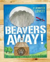 Beavers Away! 159298679X Book Cover