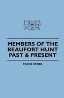 Members of the Beaufort Hunt, Past & Present 9354011489 Book Cover