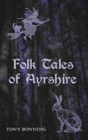 Folk Tales of Ayrshire 1911043129 Book Cover