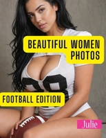 Beautiful Women Photos: 50 Beautiful Busty American Models, Football Themes, Athletic Style, and Professional Portraits B0HCRCC3DP Book Cover