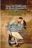 Guia de conselhos de relacionamento para casais com transtorno de personalidade paranóica: Comunicação eficaz, atividades de linguagem do amor e ... Relationship Solutions) (Portuguese Edition) B0DXZ6KVMK Book Cover