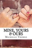 Mine, Yours & Ours 1508559864 Book Cover