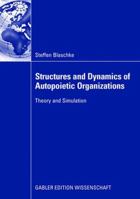 Structures and Dynamics of Autopoietic Organizations: Theory and Simulation 3834909831 Book Cover